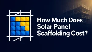 How much does solar scaffolding cost uk.